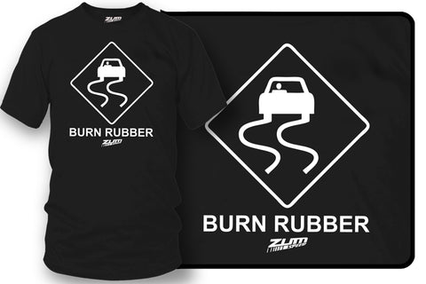Image of Burn Rubber Sign t-shirt, tuner car shirts, Street racing, - Zum Speed