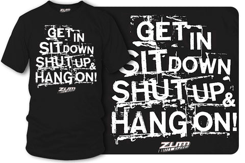 Image of Get In Sit Down Shut UP Shirt - Wicked Metal , Muscle car shirts, - Zum Speed