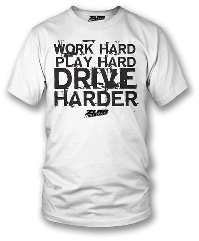 Image of Work Hard, Play Hard, Drive Harder Shirt - Zum Speed