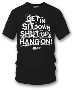 Get In Sit Down Shut UP Shirt - Wicked Metal , Muscle car shirts,  - Zum Speed